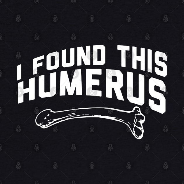 I Found This Humerus by pako-valor